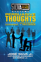 Silva Ultramind Systems Persuasive Thoughts: Have More Confidence, Charisma, & Influence 1722510129 Book Cover