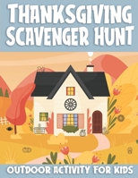 Thanksgiving Scavenger Hunt: Outdoor Search Activity For Kids B0BCS3G395 Book Cover