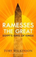 Ramesses the Great: Egypt's King of Kings 0300256655 Book Cover