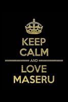 KEEP CALM AND LOVE MASERU Notebook: Lined Notebook/Journal Gift 120 Pages, 6x9 Soft Cover, Matte Finish 1677283629 Book Cover