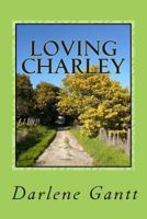 Loving Charley 1494268841 Book Cover