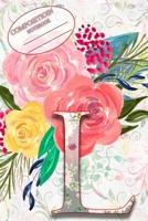 Composition Book: Monogram Initial Letter L Floral Wild Garden Botanical Alphabet Watercolor on Colorful Rose, Pink and Yellow Flowers for Women and Girls 108922544X Book Cover