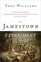 The Jamestown Experiment: The Remarkable Story of the Enterprising Colony and the Unexpected Results That Shaped America 1402243537 Book Cover