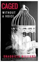 Caged Without a Voice 1544920954 Book Cover