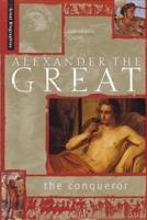 Alexander the Great: The Conqueror 159223349X Book Cover