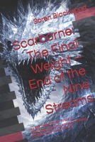 Scarborne: The Final Weight – End of the Nine Streams: An Epic Dark Fantasy Finale of Reckoning, Authority, and the Last Gate (Scarborne Volume 5, Part 2) (ScarBorne Saga) B0GM489435 Book Cover