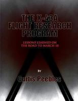 The X-43A Flight Reseach Program: Lessons Learned on the Road to March 10 1494740885 Book Cover