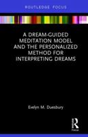 A Dream-Guided Meditation Model and the Personalized Method for Interpreting Dreams 1138693332 Book Cover