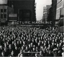 Picture Machine: The Rise of American Newspictures 0810946424 Book Cover