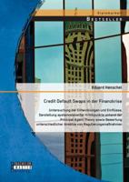 Credit Default Swaps in der Finanzkrise: Untersuchung der Entwicklungen und Einflüsse, Darstellung systemrelevanter Kritikpunkte anhand der Principal ... von Regulierungsmaßnahmen 3958200370 Book Cover