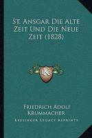 St. Ansgar Die Alte Zeit Und Die Neue Zeit (1828) 1165917521 Book Cover