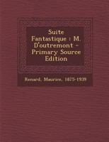 Suite Fantastique: M. d'Outremont 1021559733 Book Cover