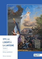 1791, la Liberté à la lanterne - Tome 2 (French Edition) B0H5VK9DFM Book Cover