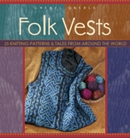 Folk Vests: 25 Knitting Patterns & Tales from Around the World 1931499144 Book Cover
