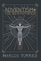 Adventism+ : Synthesis 1763690520 Book Cover
