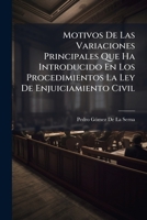 Motivos De Las Variaciones Principales Que Ha Introducido En Los Procedimientos La Ley De Enjuiciamiento Civil 1148686568 Book Cover