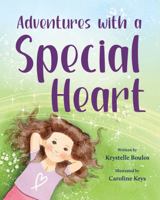 Adventures with a Special Heart 1923523279 Book Cover