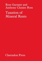 Taxation of Mineral Rents 0198284543 Book Cover