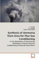 Synthesis of Ammonia from Urea for Flue Gas Conditioning: In-situ Generation of Ammonia by Hydrolysis of Urea for Flue Gas Conditioning of Thermal Power Plants 3639262069 Book Cover