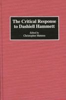 The Critical Response to Dashiell Hammett (Critical Responses in Arts and Letters) 0313289387 Book Cover