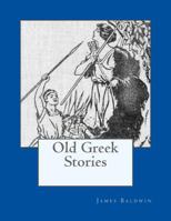 Old Greek Stories 1521923396 Book Cover