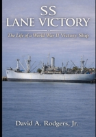 SS Lane Victory: The Life of a World War II Victory Ship B0GJSDDJ2Y Book Cover