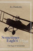 Sometimes Eagle's Wings: the Saga of A�ropostale 1439268010 Book Cover