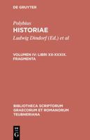 Historiae, Vol 4: Libri XX-XXXIX, Fragmenti (Bibliotheca scriptorum Graecorum et Romanorum Teubneriana) 3598717180 Book Cover