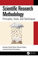 Scientific Research Methodology: Principles, Tools, and Techniques 1041124570 Book Cover
