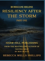 Hurricane Helene - Part One: Resiliency After the Storm B0FKWG7KVN Book Cover
