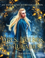 Lyres, Legends, and Lullabies: An Annotated Score Collection 1735131504 Book Cover