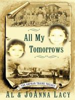 All My Tomorrows (Orphan Trains Trilogy, Book 2) 1590521307 Book Cover