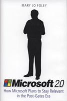 Microsoft 2.0: How Microsoft Plans to Stay Relevant in the Post-Gates Era 0470191384 Book Cover