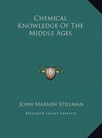 Chemical Knowledge Of The Middle Ages 1425362648 Book Cover