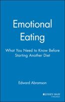 Emotional Eating: What You Need to Know Before Starting Your Next Diet 078794047X Book Cover