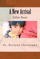 A New Arrival - Lillie Rose 147527369X Book Cover