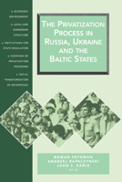 The Privatization Process in Russia, Ukraine, and the Baltic States (Ceu Privatization Reports) 1858660033 Book Cover