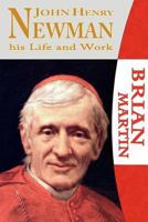 John Henry Newman: His Life and Work 0852448074 Book Cover