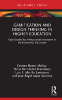 Gamification and Design Thinking in Higher Education: Case Studies for Instructional Innovation in the Economics Classroom 1032660724 Book Cover
