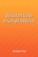 Quickstart Guide To Google AdWords 1847996493 Book Cover