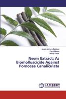 Neem Extract: As Biomolluscicide Against Pomocea Canaliculata 3330343060 Book Cover