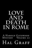 Love And Death In Rome: A Harold Gatewood Mystery Volume 22 1976292840 Book Cover