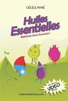 Huiles essentielles: Maîtrisez leurs pouvoirs (French Edition) 2956454714 Book Cover