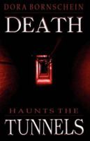 Death Haunts the Tunnels 0977260453 Book Cover