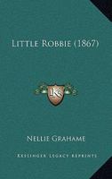 Little Robbie 1120318289 Book Cover