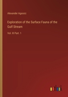 Exploration of the Surface Fauna of the Gulf Stream: Vol. III Part. 1 3385326419 Book Cover