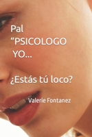 Pal "PSICOLOGO YO...: ¿Estás tú loco? B0BYRF6KGL Book Cover