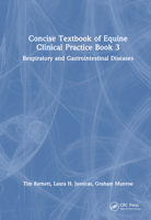 Concise Textbook of Equine Clinical Practice Book 3: Respiratory, Gastrointestinal and Cardiovascular Diseases 1032066164 Book Cover