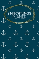 Einrichtungsplaner: Journal f�r Skizzen und Ideen Teminkalender Blanko Gepunktet und Liniert 120 Seiten A5 Notiere alle Ideen Zeichnungen Brainstorming Inneneinrichtung Architektur Motiv: Anker 1660244544 Book Cover