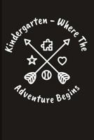 Kindergarten - Where The Adventure Begins 1723936421 Book Cover